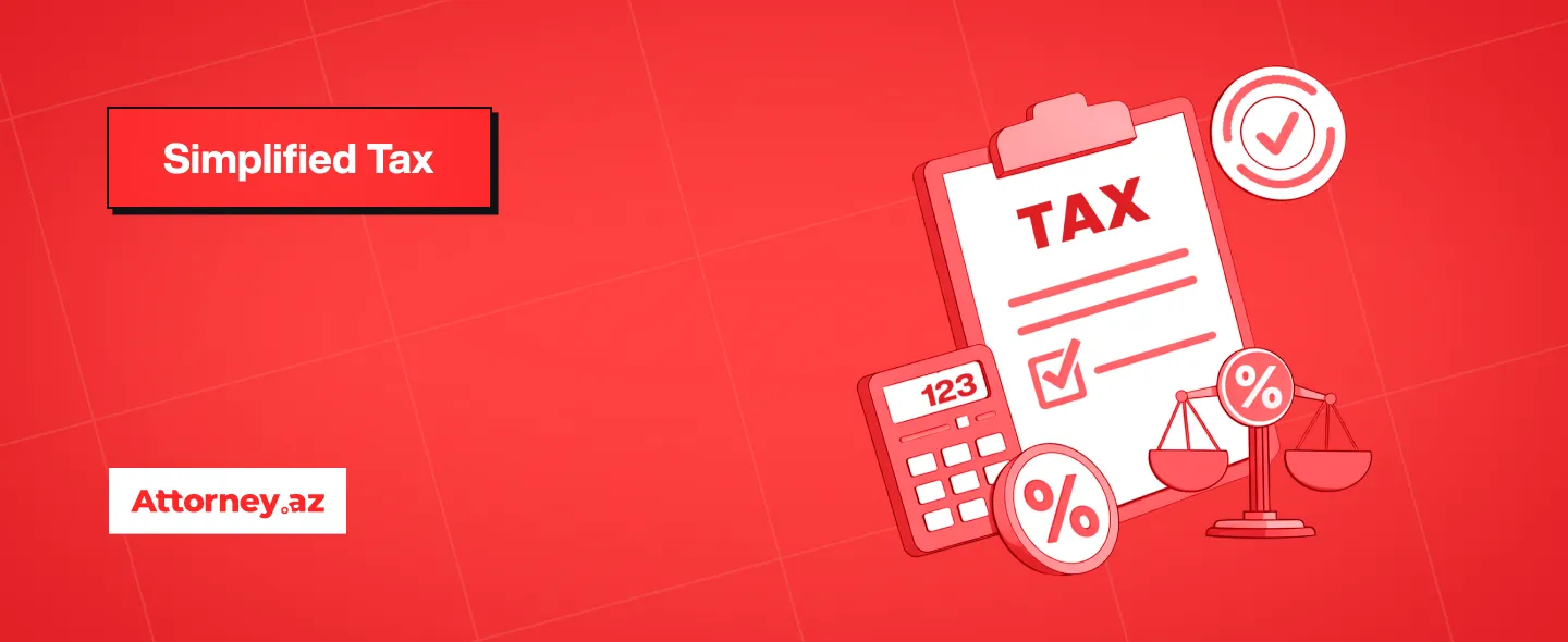 Taxes in Azerbaijan: simplified tax. - Attorney.az